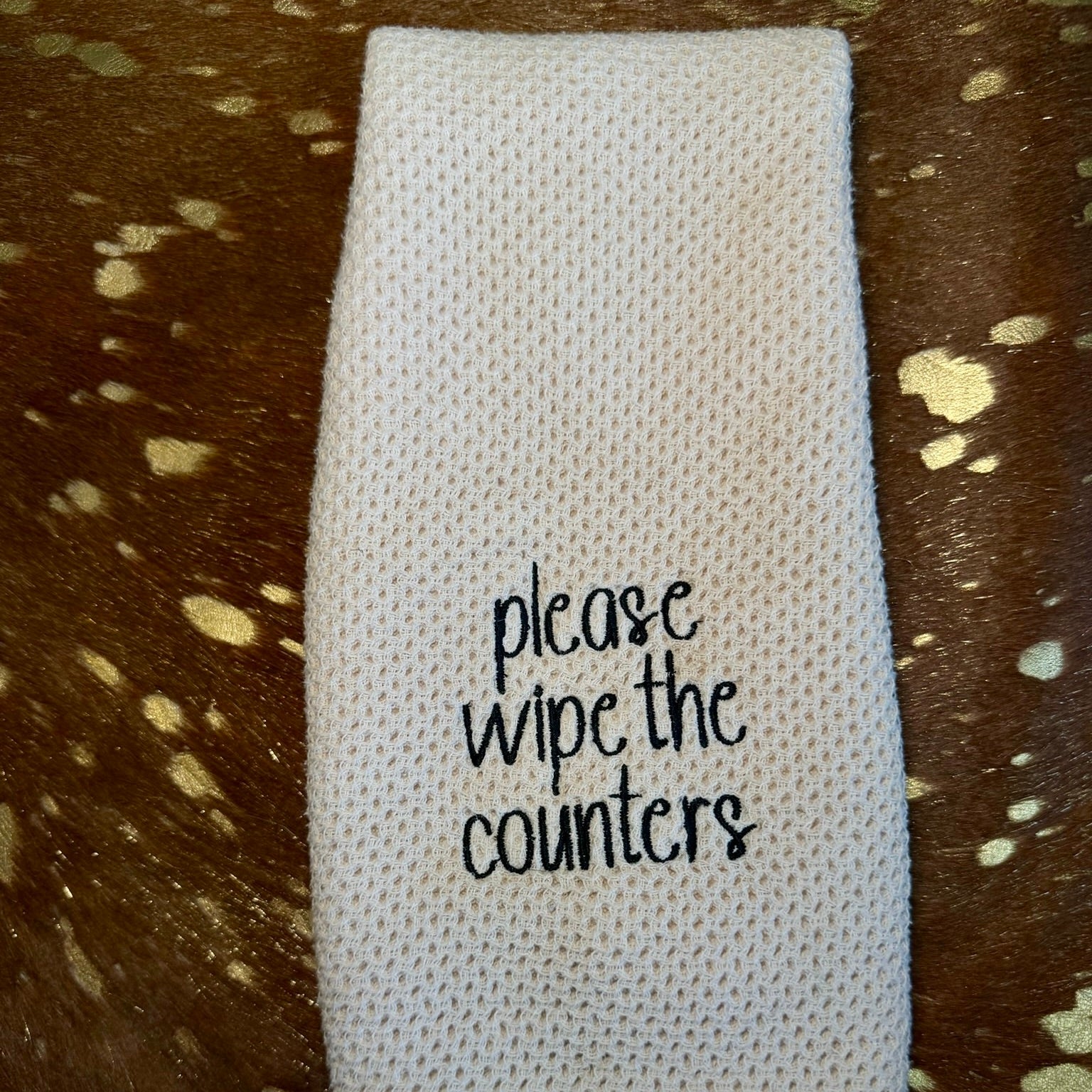 Please Wipe the Counters Embroidered Dish Towel