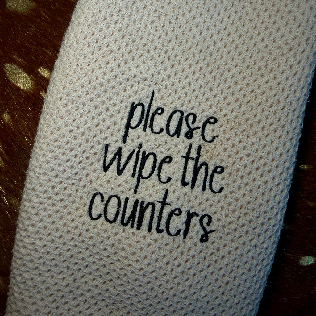 Please Wipe the Counters Embroidered Dish Towel